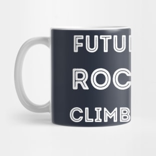 Future Rock Climber Mug